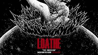 LOATHE  The Omission OFFICIAL AUDIO STREAM [upl. by Reddy]