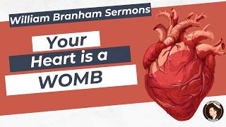 Your Heart is a Womb  Rev William Marrion Branham [upl. by Drue]