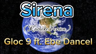 Sirena  Karaoke  Gloc 9 ft Ebe Dancel [upl. by Janeta]