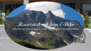 Super Naturerlebnis mit dem EBike MTB im Rauristal [upl. by Hultin]