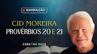 CID MOREIRA  HOMENAGEM  🙏Narração  Provérbios 20 e 21🙏 [upl. by Iaka]