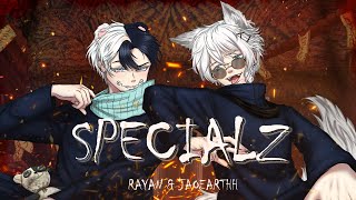 【Cover Song 】SPECIALZ  RayanchFIXIXVT amp jaoearthh [upl. by Bushweller]