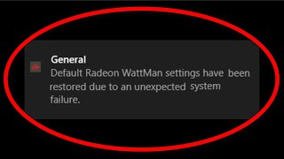 How To Fix Default Radeon WattMan Settings Have Been Restored Due To An Unexpected System Failure [upl. by Ennyl]