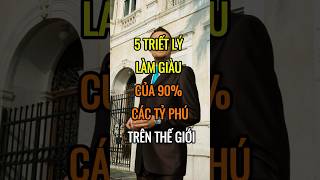 5 Triết lý LÀM GIÀU của 90 các TỶ PHÚ trên thế giới  DBDMoney shorts [upl. by Whitcher]