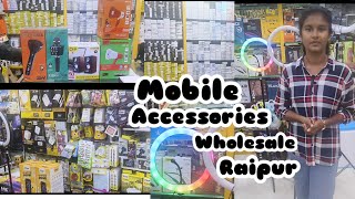 Mobile Accessories Wholesale Raipur ll RaVi Bhawan Raipur ll Raipur Wholesale Market [upl. by Nnep267]