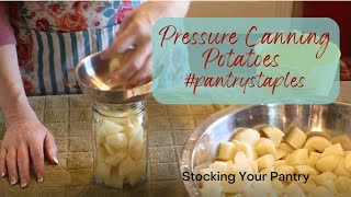 How To Pressure Can Potatoes  Cold Pack  Raw Pack Pantry Staples Stocking Your Pantry [upl. by Ecydnac]