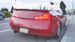 G35 Straight Pipes  Sound Test [upl. by Ainecey760]