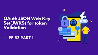 OAuth JSON Web Key SetJWKS for Token validation  PF 52 part 1 [upl. by Eladal]