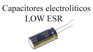 Capacitores electroliticos LOW ESR [upl. by Arretnahs550]