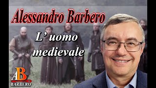 Alessandro Barbero– L’ uomo medievale Doc [upl. by Semele848]