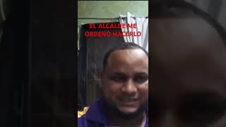 EL ALCALDE ME ORDENÓ HACERLO EL DIGITADOR DE VILLA ISABELA [upl. by Nolur]