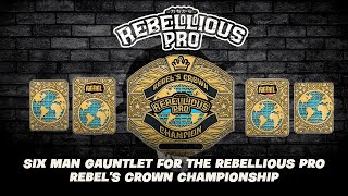 FULL MATCH 6 MAN GAUNTLET FOR REBELLIOUS REBELS CROWN CHAMPIONSHIP  Rebellious Pro WWE 2K24 [upl. by Geraud]