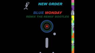 New Order  Blue Monday Remix The Remix Bootleg Radio Mix [upl. by Drofub]