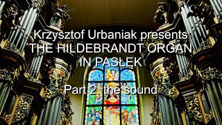 Krzysztof Urbaniak presents the Hildebrandt Organ in Pasłęk  2 the sound [upl. by Whitby]