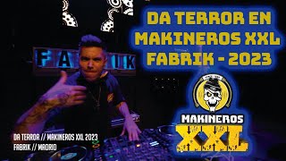 DA TERROR  MAKINEROS XXL 2023 FABRIK [upl. by Pisarik553]