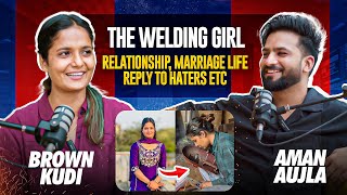 BROWN KUDI The Welder Girl of Punjab  Relationship  Marriage Life  Reply To Haters  Aman Aujla [upl. by Ellehcram]