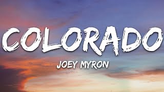 Joey Myron  Colorado Lyrics 7clouds Release [upl. by Yevre118]