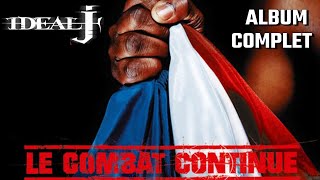 Ideal J  Le Combat Continue Full Album [upl. by Aennaej]