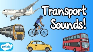 Transportation and Their Sounds  Transport Sounds and Vehicle Names  Modes of Transport for Kids [upl. by Atiana]