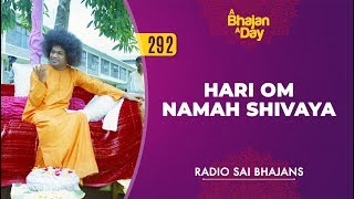 292  Hari Om Namah Shivaya  Radio Sai Bhajans [upl. by Zetrac535]