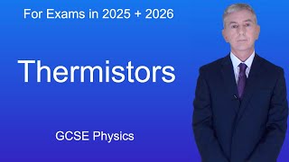 GCSE Physics Revision quotThermistorsquot [upl. by Anilad]