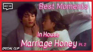 ENG SUB MULTI Special Clip ALL NEW Best Moments Newlywed Romance Pt 2  In House Marriage Honey [upl. by Kablesh]