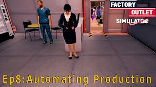 Factory Outlet Simulator Ep8 Automating Production [upl. by Mihcaoj]