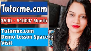 Tutorme Online Tutoring  Tutorme Reviews  Tutor me jobs  Tutorme Demo Lesson Space  Tutormecom [upl. by Nyladnar]