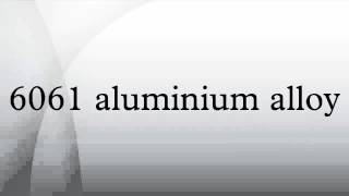 6061 aluminium alloy [upl. by Gilus681]