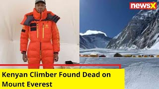 Kenyan Climber Found Dead on Mount Everest  4th Reported Fatality In A Week  NewsX [upl. by Casi]