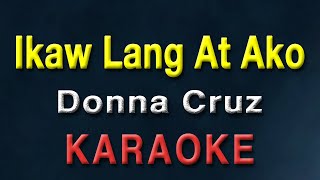 Ikaw Lang At Ako  Donna Cruz  KARAOKE  Minus One [upl. by Tedmund]