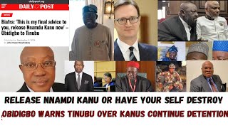 THIS IS MY FINAL ADVICE TO YOU RELEASE KANU NOW OR SEE YOUR SELF DESTROY OBIDIGBO WARNS TINUBU [upl. by Emearg670]