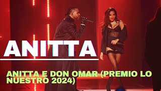 Anitta e Don Omar  Salió El Sol Premio Lo Nuestro 2024 [upl. by Frankel]