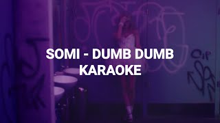 SOMI 소미  DUMB DUMB KARAOKE with Easy Lyrics [upl. by Kaiulani]