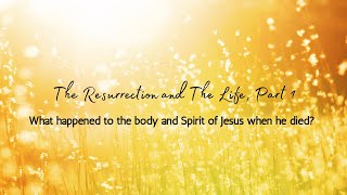 The Resurrection and The Life Part 1 [upl. by Allebara]