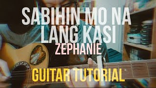 Sabihin Mo Na Lang Kasi  Zephanie Guitar Chords Tutorial [upl. by Yuma]