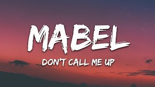 Mabel  Dont Call Me Up Lyrics [upl. by Anabel]