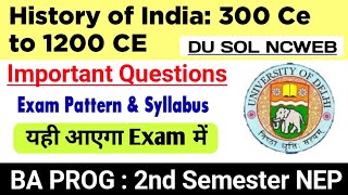 History of India 300 CE to 1200 CE Important Questions amp Exam Pattern BA PROG 2nd Semester DU SOL [upl. by Murielle145]