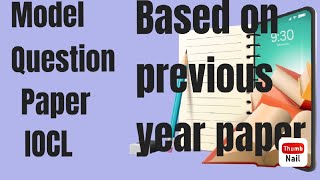 Model Question Paper for IOCl Based On Previous Year Questions [upl. by Atnoved]