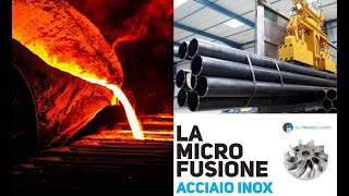 LA MICROFUSIONE Classificazione degli acciai inox Caratteristiche degli acciai austenitici [upl. by Mogerly]