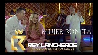 Mujer Bonita  Rey Lancheros Video oficial [upl. by Wendalyn47]