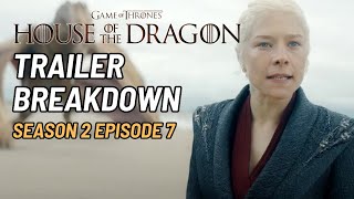 House of the Dragon S2 E7 Trailer BREAKDOWN Spoilers [upl. by Vladimar]