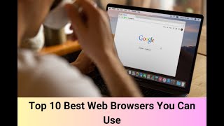 Top 10 Best Web Browsers You Can Use [upl. by Wey63]