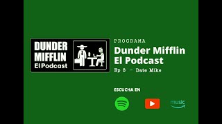 Dunder Mifflin el Podcast Ep 8  Date Mike [upl. by Iatnohs596]