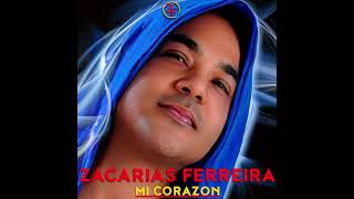 Zacarías Ferreira  Mi Corazón Audio Oficial [upl. by Haig]