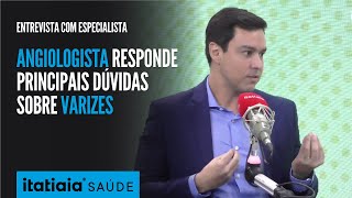 Como as varizes afetam a saúde e os fatores de risco para a condição  Entrevista com Especialista [upl. by Nylrebma56]