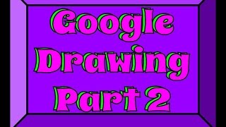 Google Drawing Basic Tools 2 [upl. by Standley]