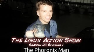 The Phoronix Man  LAS  s23e01 [upl. by Nymassej]