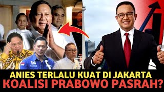 VIRAL‼️ Pasrah Anies Makin Tak Tertandingi di Jakarta Akankah Koalisi Prabowo Nyerah [upl. by Oiracam]