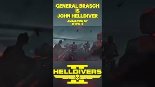 Helldivers 2 GENERAL BRASCH is The Legendary JOHN HELLDIVER  Animation by epg6 🔥🫡🤯 [upl. by Sylvan572]